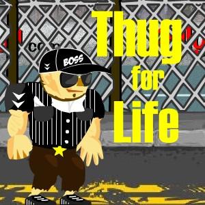 Thug For Life